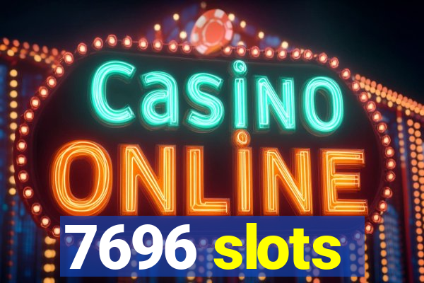 7696 slots